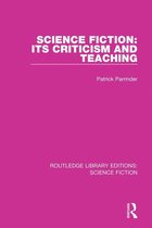 Routledge Library Editions: Science Fiction - Science Fiction: Its Criticism and Teaching