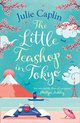 The Little Teashop in Tokyo A feelgood, romantic comedy to make you smile and fall in love Book 6 Romantic Escapes