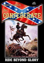 The Confederate - The Confederate 3: Ride beyond Glory