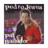 Pedro Jesus - Pa L'Bailador
