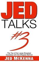 Jed Talks- Jed Talks #3