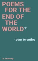 Poems for the End of the World*