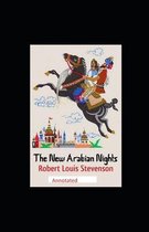 The New Arabian Nights -Collection of Short Stories- Stevenson's Collections-Annotated