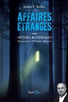 Hors collection - adultes - Affaires étranges - Histoires authentiques Paranormal, ufologie, mystère