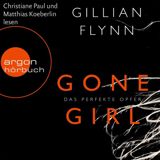 Couverture de livre "Gone Girl - Das perfekte Opfer" par Gillian Flynn. Lu par Christiane Paul et Matthias Koeberlin pour Argon Hörbuch.