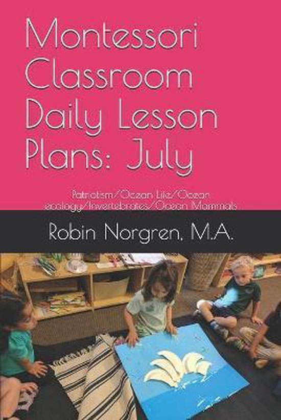 Montessori Classroom Daily Lesson Plans July 9798667164289 M A montessori-classroom-daily-lesson-plans-july-9798667164289-m-a