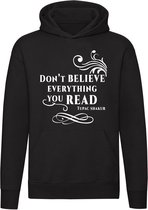 Don't believe everything you read - Hoodie | fake news | sweater | trui | unisex | capuchon