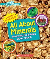 A True Book (Relaunch) - All About Minerals (A True Book: Digging in Geology)