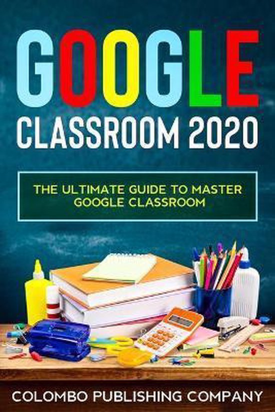 Google Classroom 2020 9798674900221 Colombo Publishing Company
