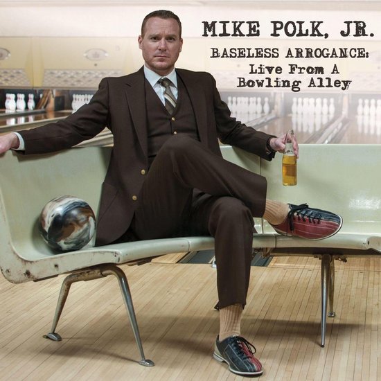 Mike Polk, Jr.: Baseless Arrogance - cover