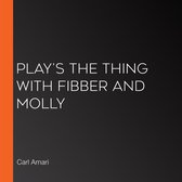 Play's the Thing with Fibber and Molly