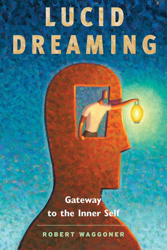 Couverture de livre "Lucid Dreaming" avec un profil de tête au premier plan, un petit homme tenant une lampe de l'intérieur. Texte : "Lucid Dreaming - Gateway to the Inner Self - Robert Waggoner".