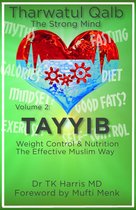 TAYYIB. Weight Control and Nutrition, The Effective Muslim Way