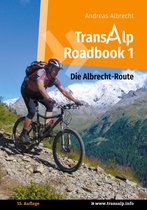 Transalp Roadbooks 1 - Transalp Roadbook 1: Die Albrecht-Route