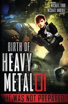 Birth of Heavy Metal- He Was Not Prepared