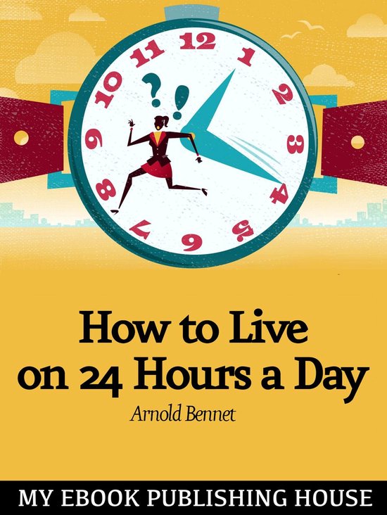 How to Live on Twenty-Four Hours a Day - cover