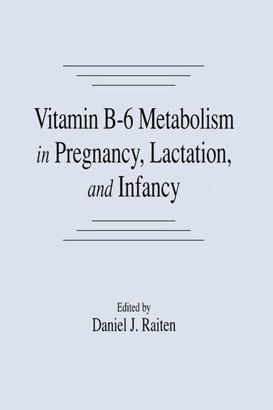 Vitamin B-6 Metabolism in Pregnancy, Lactation, and Infancy - cover