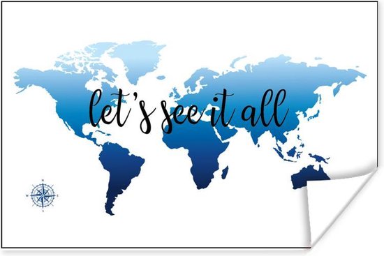 Blauwe wereldkaart met de tekst 'let's see it all' Poster | Wereldkaart Poster 180x120 cm