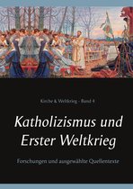 Kirche & Weltkrieg 4 - Katholizismus und Erster Weltkrieg