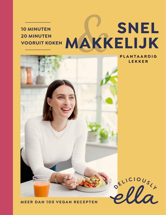 Deliciously Ella Snel & makkelijk - Ella Mills