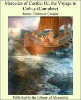 Mercedes of Castile; Or, the Voyage to Cathay (Complete)