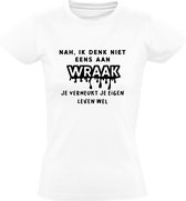 Ik denk niet eens aan wraak, je verneukt je eigen leven wel dames t-shirt | boos | ruzie | echtscheiding | vrijgezel | Wit