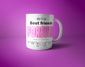 Beker grappige tekst We'll be best friends forever, because you know too much
