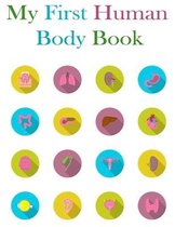 My First Human Body Book: Self-Test Human Anatomy Coloring Book for Kids Future Doctors.