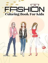 Fashion Coloring Book For Kids: Gorgeous Fashion Coloring Book For Teens, Girls, Kids Ages 4-8 Kids Fashion Design Coloring Books Stress Relieving Des