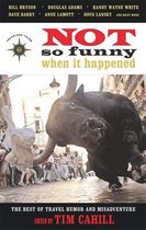 Not So Funny When It Happened