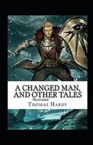 A Changed Man and Other Tales Illustrated