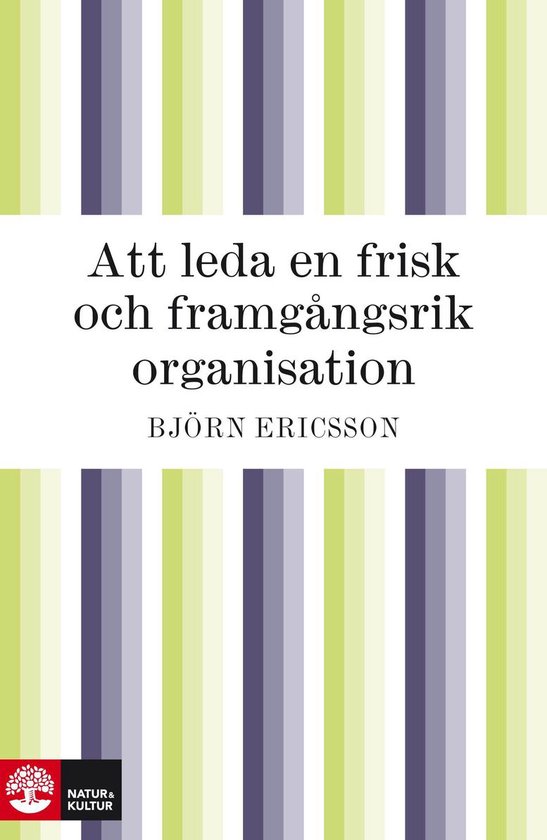 Att leda en frisk och framgångsrik organisation - cover