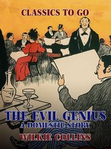 Classics To Go - The Evil Genius: A Domestic Story