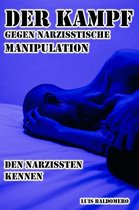 Der Kampf Gegen Narzisstische Manipulation, den Narzissten Kennen