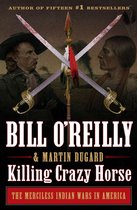 Bill O'Reilly's Killing Series - Killing Crazy Horse