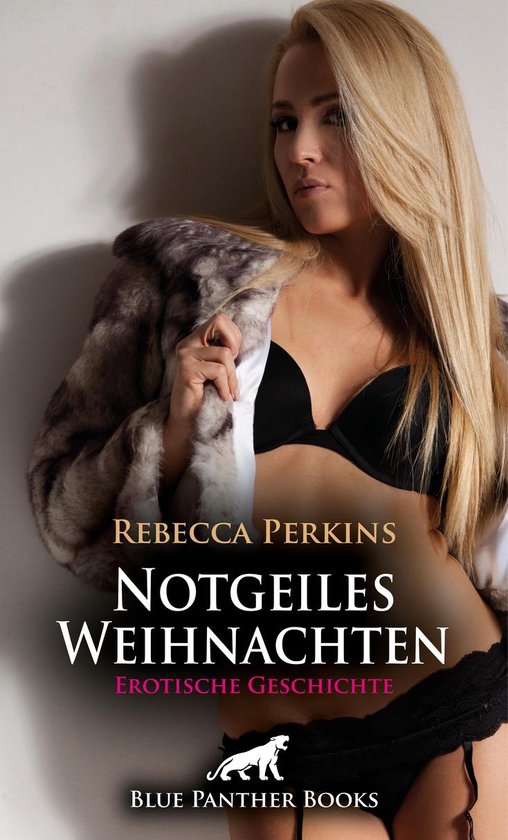 Love Passion And Sex Notgeiles Weihnachten Erotische Geschichte Ebook