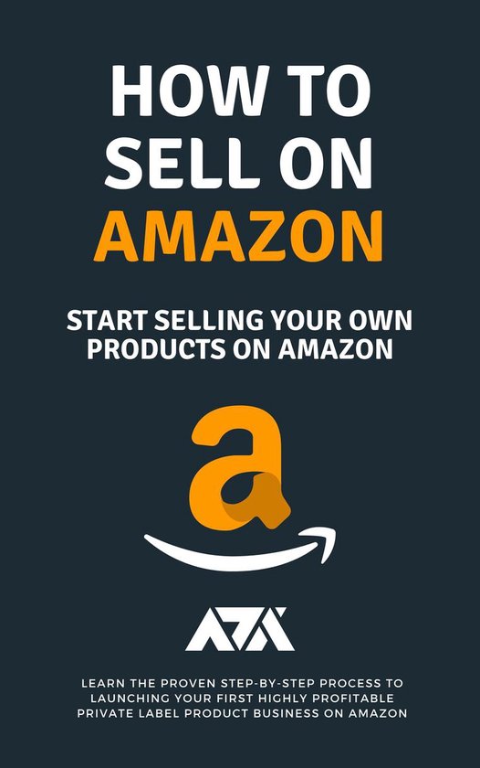 How to Sell on Amazon (Start Selling Your Own Products On Am ... - cover