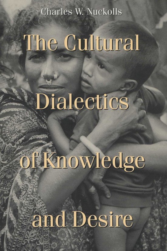 The Cultural Dialectics of Knowledge and Desire - cover