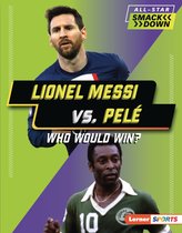 All-Star Smackdown (Lerner ™ Sports) - Lionel Messi vs. Pelé