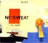 Roxy Presents Nosweat