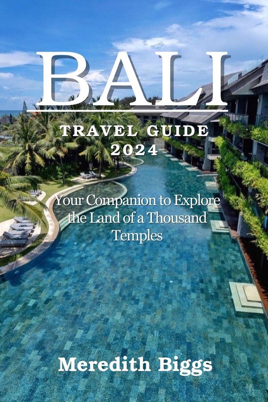 Bali Travel Guide 2024 (ebook), Meredith Biggs 1230007001444 Boeken