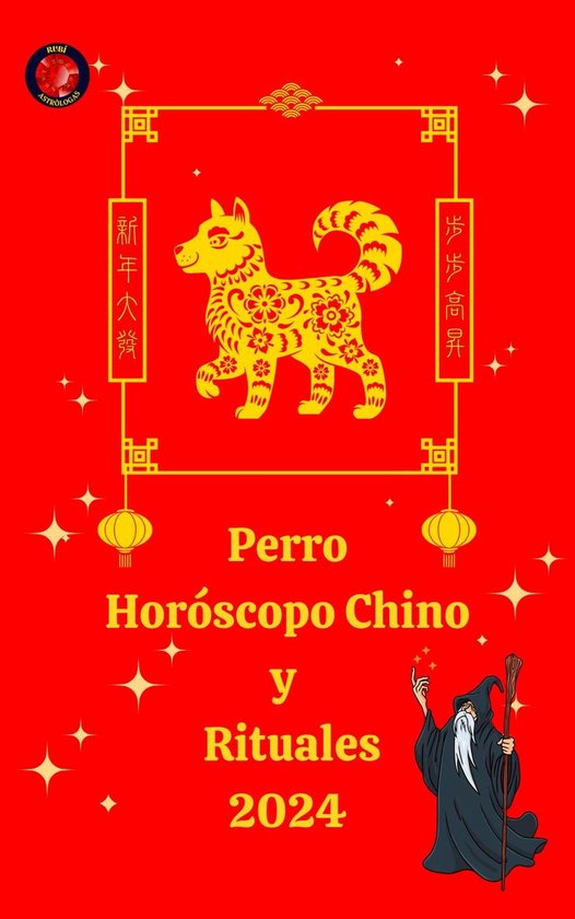 Perro Horóscopo Chino y Rituales 2024 (ebook), Alina a Rubi