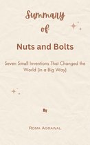 Summary Of Nuts and Bolts Seven Small Inventions That Changed the World (in a Big Way) by Roma Agrawal
