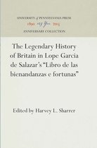 The Legendary History of Britain in Lope Garcia de Salazar's Libro de las bienandanzas e fortunas