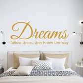 Muursticker Dreams Follow Them They Know The Way -  Goud -  160 x 67 cm  -  slaapkamer  engelse teksten  alle - Muursticker4Sale