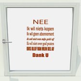 Deursticker - Raamsticker Ik Wil Niets Kopen -  Bruin -  41 x 56 cm  - raam en deurstickers - voordeur stickers  alle muurstickers raam en deurstickers - Muursticker4Sale