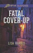 Fatal Cover-Up (Mills & Boon Love Inspired Suspense)