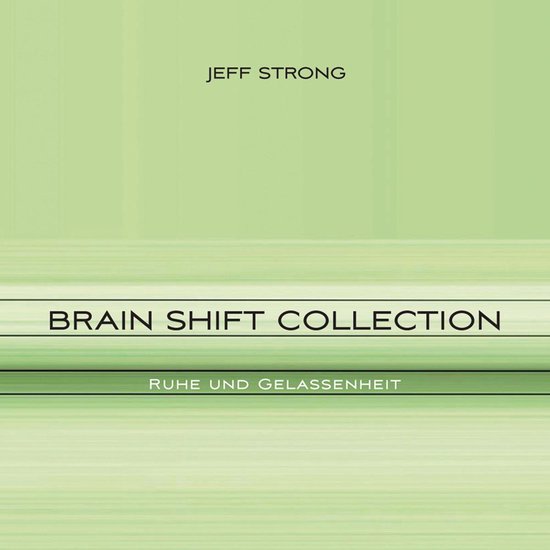 Brain Shift Collection - Ruhe und Gelassenheit - cover