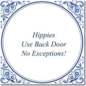 Tegeltje met standaard - Hippies Use Back Door No Exceptions!