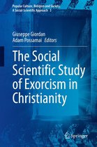 Popular Culture, Religion and Society. A Social-Scientific Approach 3 - The Social Scientific Study of Exorcism in Christianity